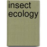 Insect Ecology door Peter W. Price