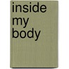 Inside My Body door Isabel Thomas