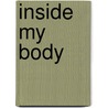 Inside My Body by Steven Parker