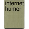 Internet Humor door Ronald Cohn