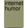 Internet Humor by Ronald Cohn