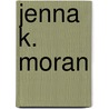 Jenna K. Moran door Ronald Cohn