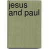 Jesus And Paul by Benjamin Wisner Bacon