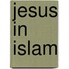 Jesus in Islam door Ronald Cohn