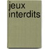 Jeux Interdits