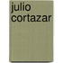 Julio Cortazar