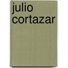 Julio Cortazar by Ilan Stavans