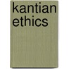 Kantian Ethics door Allen W. Wood