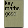Key Maths Gcse door Jim Griffith