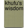 Khufu's Wisdom door Raymond T. Stock