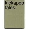 Kickapoo Tales door William Jones