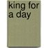 King for a Day