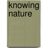Knowing Nature by L. Ford