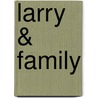 Larry & Family door Victoria Anderson
