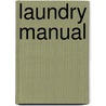 Laundry Manual by M. C Limerick