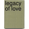 Legacy of Love door Donna Hill