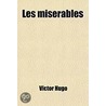 Les Miserables door Victor Hugo