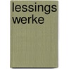 Lessings Werke by Gotthold Ephraim Lessing