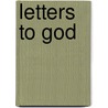 Letters To God by Patrick Doughtie