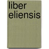 Liber Eliensis by Ronald Cohn