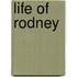 Life Of Rodney