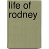 Life Of Rodney by Godfrey Basil Mundy