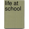 Life at School by Vic Yates