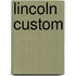 Lincoln Custom