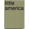 Little America door Richard Evelyn Byrd