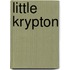 Little Krypton