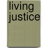 Living Justice door Thomas S. J. Massaro