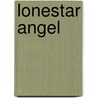 Lonestar Angel by Marian Babson