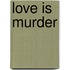 Love Is Murder