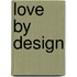 Love by Design