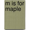 M Is for Maple door Mike Ulmer