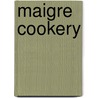 Maigre Cookery door May Clarissa Gillington Byron