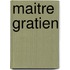 Maitre Gratien