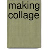 Making Collage by Isabelle Thomas