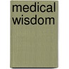 Medical Wisdom door Mark Borden Md