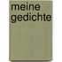 Meine Gedichte