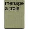 Menage a Trois door Vincent Fremont