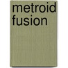 Metroid Fusion by Ronald Cohn