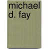 Michael D. Fay by Ronald Cohn