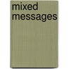 Mixed Messages door Ann Manie
