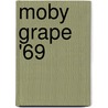Moby Grape '69 by Ronald Cohn