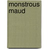Monstrous Maud door Abi Saddlewick