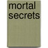 Mortal Secrets