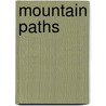 Mountain Paths by Maurice Maeterlinck