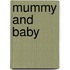 Mummy and Baby