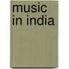 Music in India door Bonnie C. Wade